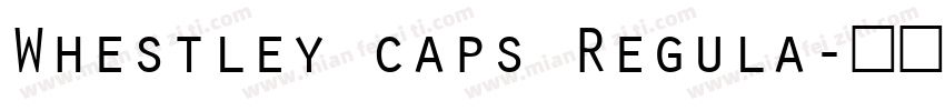 Whestley caps Regula字体转换